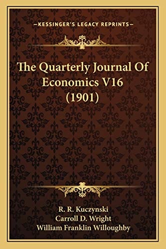 The Quarterly Journal Of Economics V16 (1901)