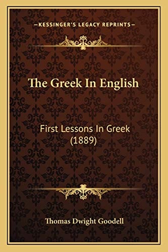 The Greek In English: First Lessons In Greek (1889)