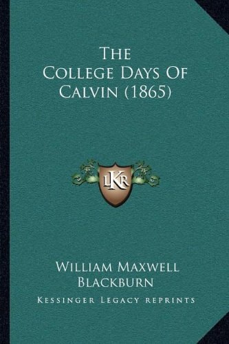 The College Days Of Calvin (1865)