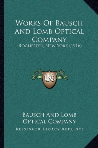 Works Of Bausch And Lomb Optical Company: Rochester, New York (1916)