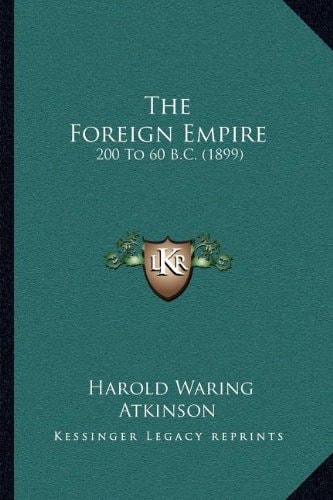 The Foreign Empire: 200 To 60 B.C. (1899)