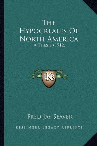 The Hypocreales Of North America: A Thesis (1912)