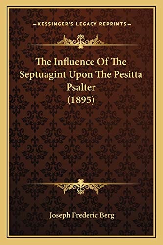 The Influence Of The Septuagint Upon The Pesitta Psalter (1895)