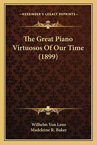 The Great Piano Virtuosos Of Our Time (1899)