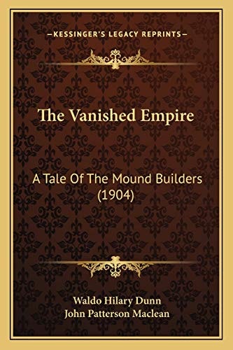 The Vanished Empire: A Tale Of The Mound Builders (1904)
