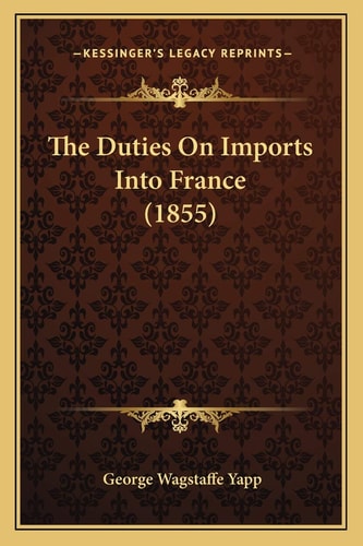 The Duties On Imports Into France (1855)