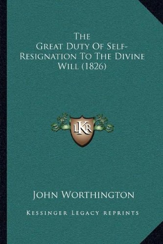 The Great Duty Of Self-Resignation To The Divine Will (1826)