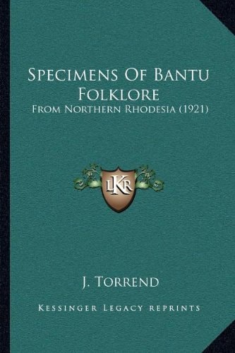 Specimens Of Bantu Folklore: From Northern Rhodesia (1921)