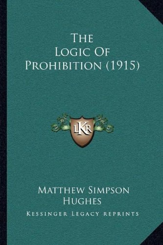 The Logic Of Prohibition (1915)