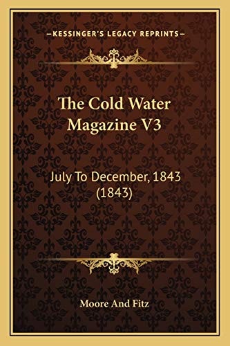 The Cold Water Magazine V3: July To December, 1843 (1843)