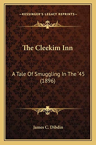 The Cleekim Inn: A Tale Of Smuggling In The '45 (1896)