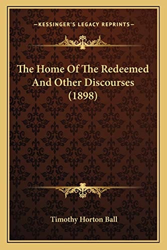The Home Of The Redeemed And Other Discourses (1898)