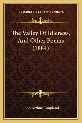 The Valley Of Idleness, And Other Poems (1884)