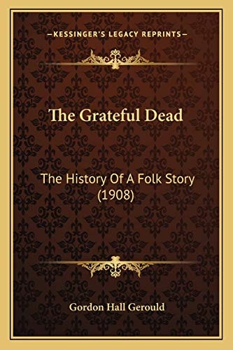 The Grateful Dead: The History Of A Folk Story (1908)