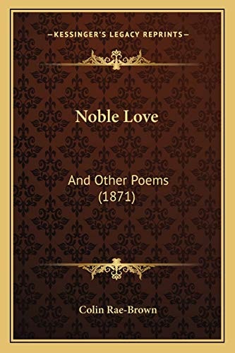 Noble Love: And Other Poems (1871)