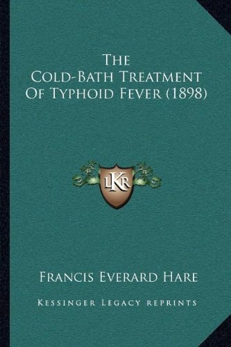 The Cold-Bath Treatment Of Typhoid Fever (1898)