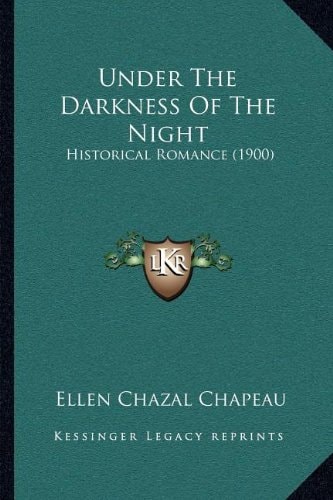 Under The Darkness Of The Night: Historical Romance (1900)