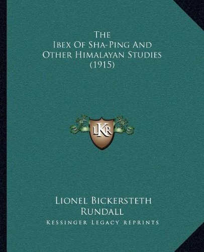 The Ibex Of Sha-Ping And Other Himalayan Studies (1915)