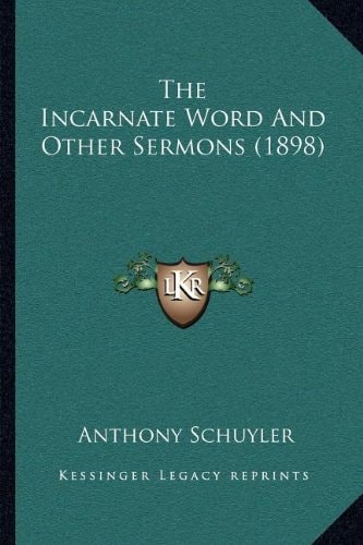The Incarnate Word And Other Sermons (1898)