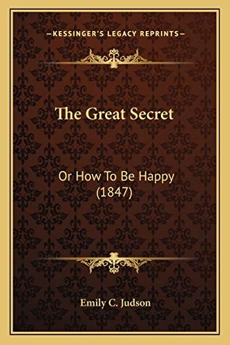 The Great Secret: Or How To Be Happy (1847)