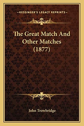 The Great Match And Other Matches (1877)