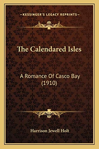 The Calendared Isles: A Romance Of Casco Bay (1910)