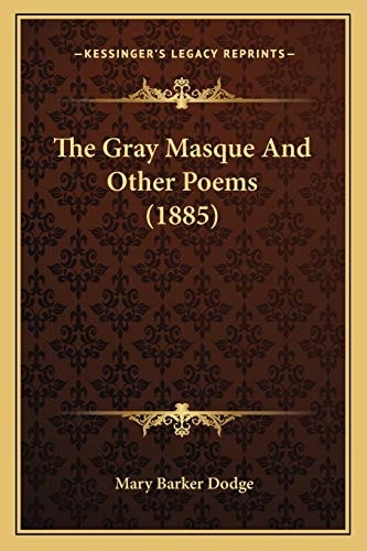 The Gray Masque And Other Poems (1885)