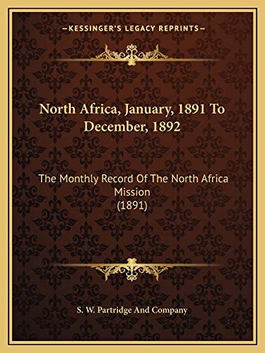 North Africa, January, 1891 To December, 1892: The Monthly Record Of The North Africa Mission (1891)