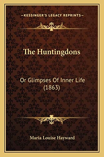 The Huntingdons: Or Glimpses Of Inner Life (1863)