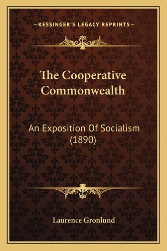 The Cooperative Commonwealth: An Exposition Of Socialism (1890)