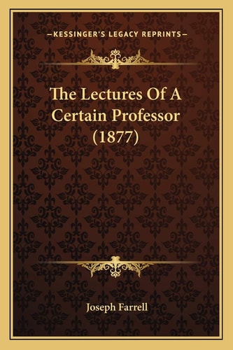 The Lectures Of A Certain Professor (1877)