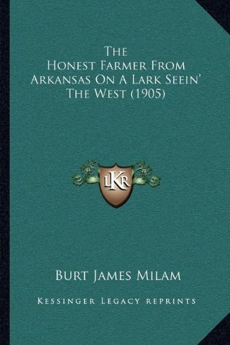 The Honest Farmer From Arkansas On A Lark Seein' The West (1905)