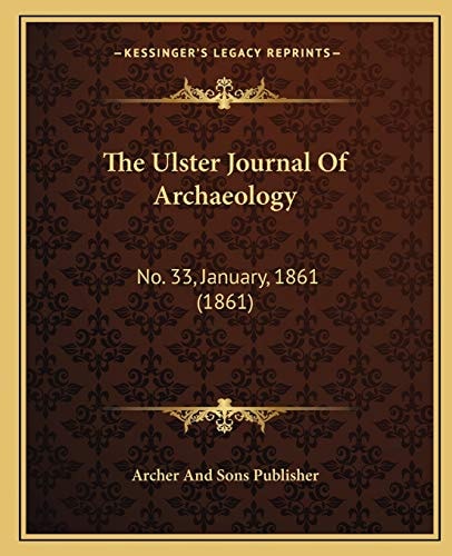 The Ulster Journal Of Archaeology: No. 33, January, 1861 (1861)