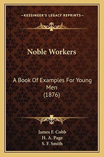 Noble Workers: A Book Of Examples For Young Men (1876)