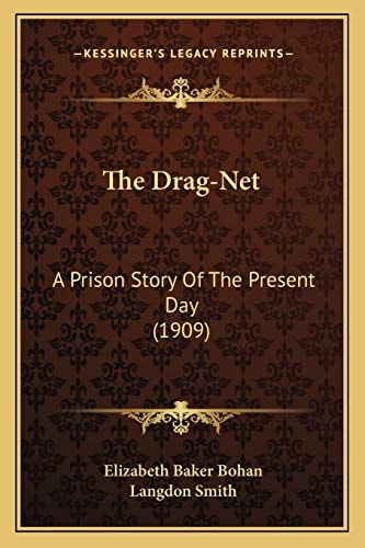 The Drag-Net: A Prison Story Of The Present Day (1909)