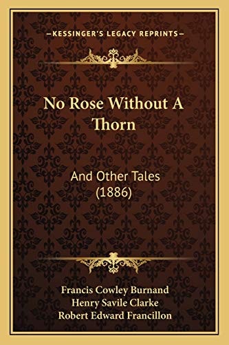 No Rose Without A Thorn: And Other Tales (1886)