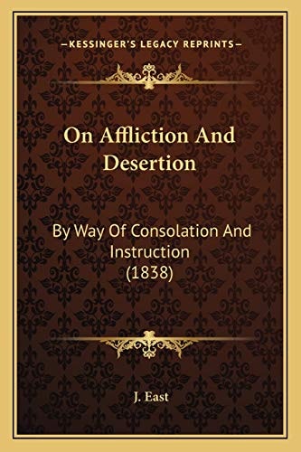 On Affliction And Desertion: By Way Of Consolation And Instruction (1838)