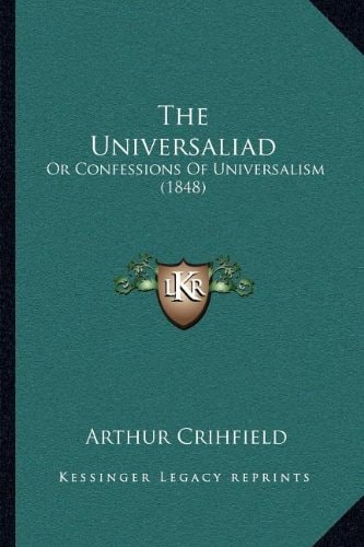 The Universaliad: Or Confessions Of Universalism (1848)