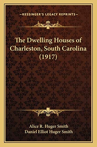 The Dwelling Houses of Charleston, South Carolina (1917)