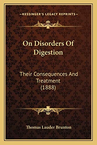 On Disorders Of Digestion: Their Consequences And Treatment (1888)