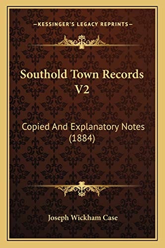 Southold Town Records V2: Copied And Explanatory Notes (1884)
