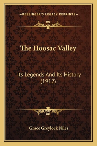 The Hoosac Valley: Its Legends And Its History (1912)