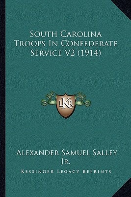 South Carolina Troops In Confederate Service V2 (1914)