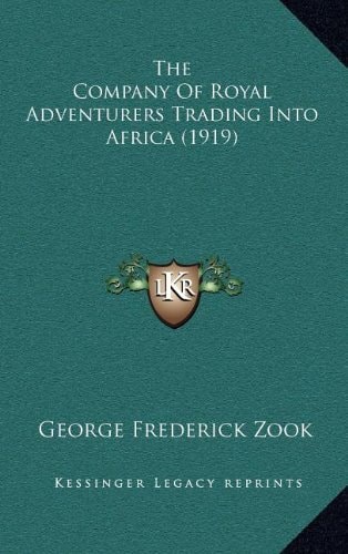 The Company Of Royal Adventurers Trading Into Africa (1919)