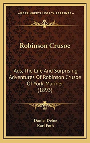 Robinson Crusoe: Aus, The Life And Surprising Adventures Of Robinson Crusoe Of York, Mariner (1893)