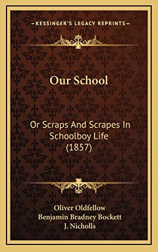 Our School: Or Scraps And Scrapes In Schoolboy Life (1857)