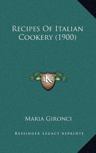 Recipes Of Italian Cookery (1900)