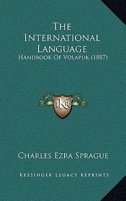 The International Language: Handbook Of Volapuk (1887)