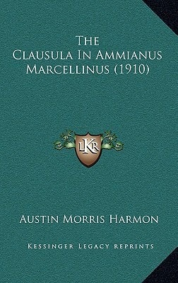 The Clausula In Ammianus Marcellinus (1910)