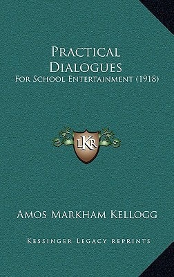 Practical Dialogues: For School Entertainment (1918)
